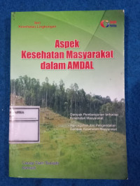 Image of ASPEK KESEHATAN MASYARAKAT DALAM AMDAL
