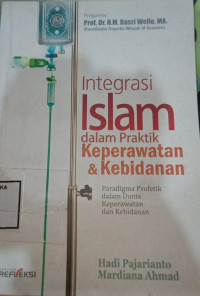 Image of INTEGRASI ISLAM DALAM PRAKTIK KEPERAWATAN & KEBIDANAN