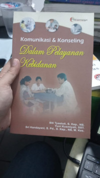Image of KOMUNIKASI & KONSELING DALAM PELAYANAN KEBIDANAN