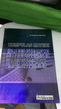 Image of KUMPULAN MATERI ANALISIS KEBIJAKAN UNTUK KESEHATAN