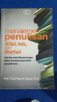 Image of Manajemen penulisan skripsi,tesis, dan disertasi