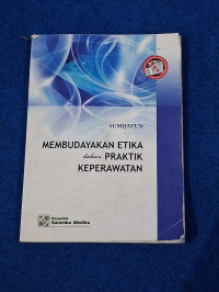 Image of MEMBUDAYAKAN ETIKA DALAM PRAKTIK KEPERAWATAN