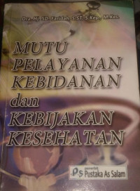 Image of MUTU PELAYANAN KEBIDANAN DAN KEBIJAKAN KESEHATAN