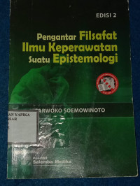 Image of PENGANTAR FILSAFAT ILMU KEPERAWATAN SUATU EPISTEMOLOGI